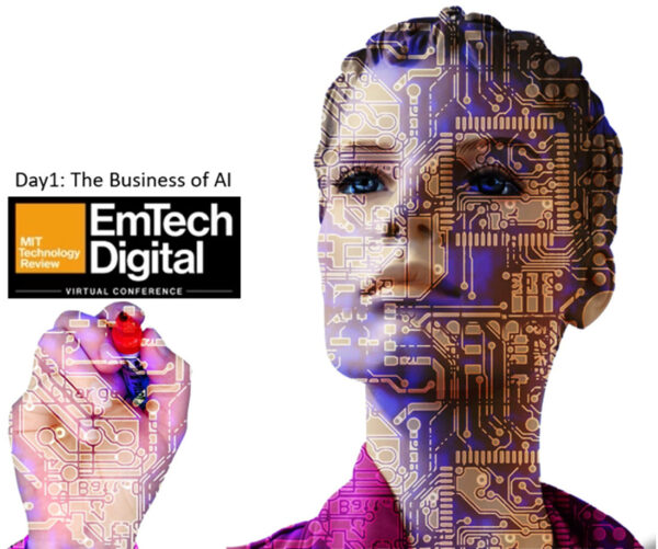 Day 1: The business of AI @ the MIT Technology Review EmTech Digital Conference