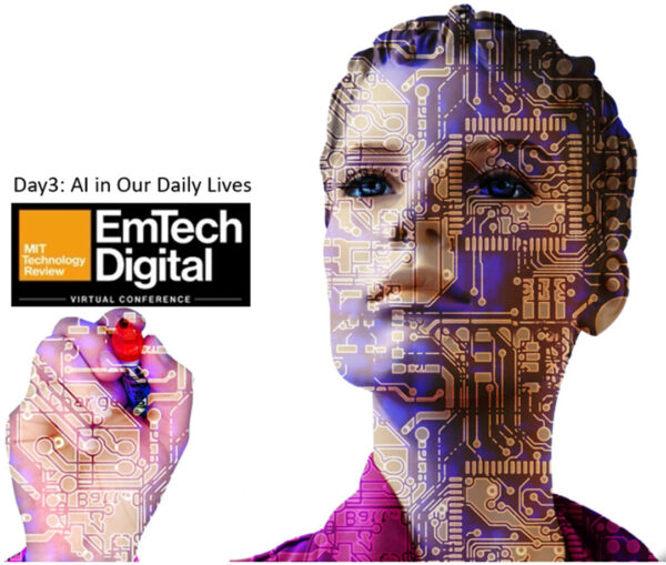 Day 3: AI in our daily lives @ the MIT Technology Review EmTech Digital Conference
