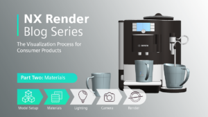 NX Render Blog Series: The Visualization Process for Consumer Products - Part Two