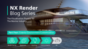NX Render Blog Series | The Visualization Process for The Marine Industry – Part Four