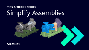 Simplify Assembly | NX Tips and Tricks