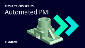 Automated PMI | NX Tips and Tricks