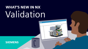 What's new in NX | June 2023 | Validation