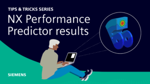 NX Tips and Tricks | Performance Predictor Results