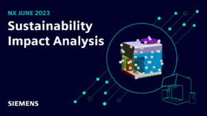What’s New in NX | June 2023 | Sustainability Impact Analysis tool