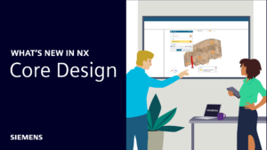 What's new in NX | Core Design
