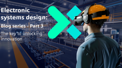 Bridging the gaps in electronic systems design Blog series | The key to unlocking innovation – Part 3