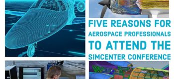 Five reasons for Aerospace professionals to attend the Simcenter Conference